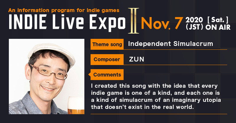 “日本独立游戏大会 ”邀请东方系列神主 ZUN 作主题曲!插图1 日本独游大会《INDIE Live Expo Ⅱ》11.7日开幕 特邀东方神主ZUN谱写主题曲